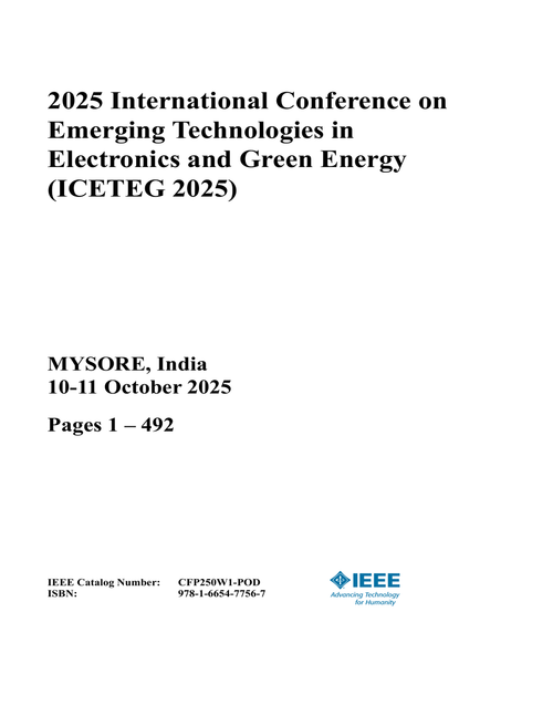 Emerging Technologies in Electronics and Green Energy (ICETEG), 2025 International Conference on (2 Vols)