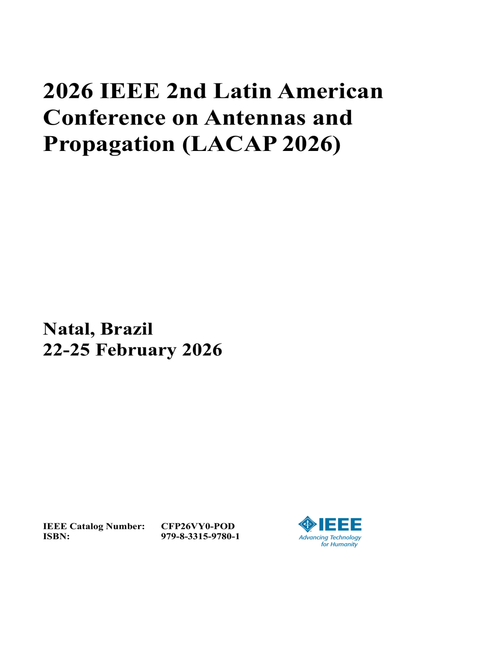 Antennas and Propagation (LACAP), 2026 IEEE 2nd Latin American Conference on