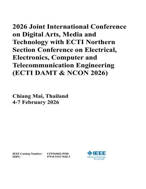 Digital Arts, Media and Technology with ECTI Northern Section Conference on Electrical, Electronics, Computer and Telecommunication Engineering (ECTI DAMT & NCON), 2026 Joint International Conference on