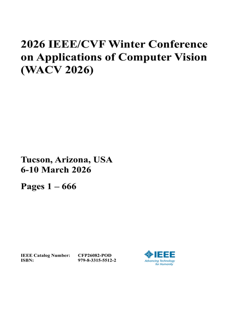 Applications of Computer Vision (WACV), 2026 IEEE/CVF Winter Conference on (13 Vols)