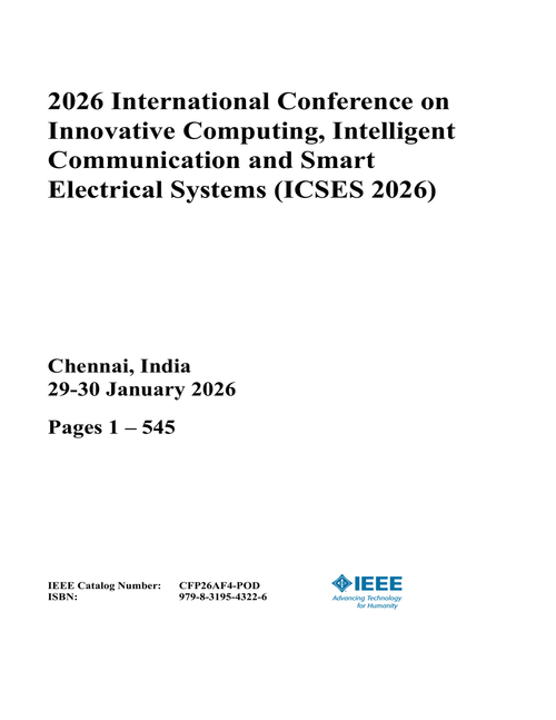 Innovative Computing, Intelligent Communication and Smart Electrical Systems (ICSES), 2026 International Conference on (3 Vols)
