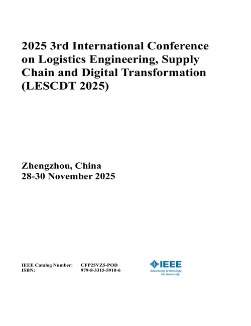 Logistics Engineering, Supply Chain and Digital Transformation (LESCDT), 2025 3rd International Conference on