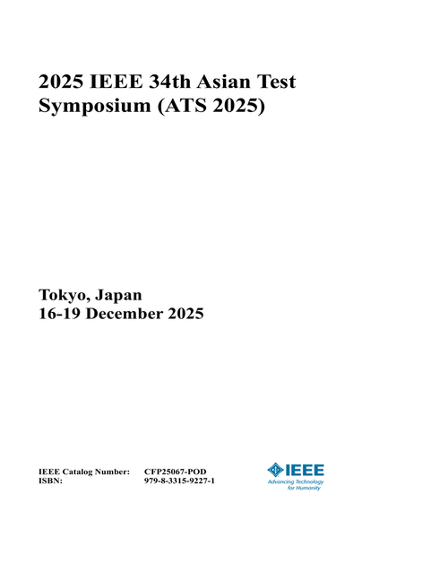 Asian Test Symposium (ATS), 2025 IEEE 34th
