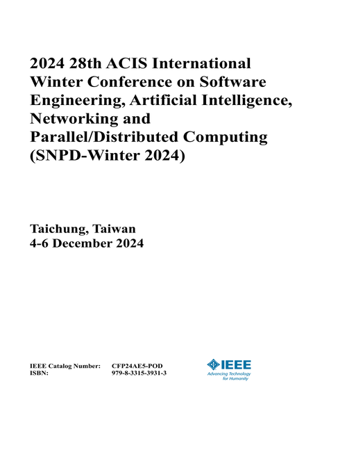 Software Engineering, Artificial Intelligence, Networking and Parallel/Distributed Computing (SNPD-Winter), 2024 28th ACIS International Winter Conference on