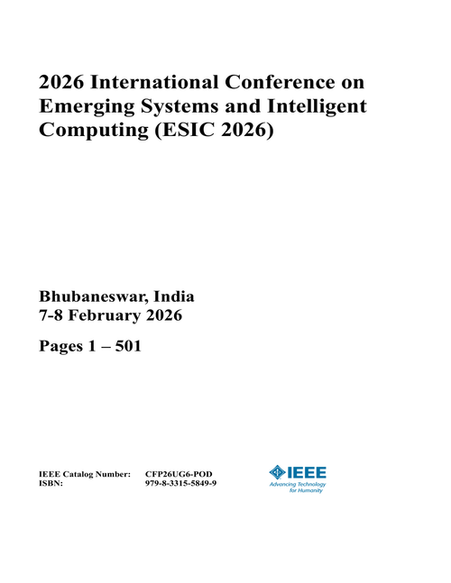 Emerging Systems and Intelligent Computing (ESIC), 2026 International Conference on (2 Vols)
