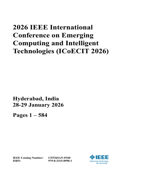 Emerging Computing and Intelligent Technologies (ICoECIT), 2026 IEEE International Conference on (4 Vols)
