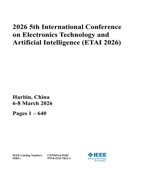 Electronics Technology and Artificial Intelligence (ETAI), 2026 5th International Conference on (2 Vols)