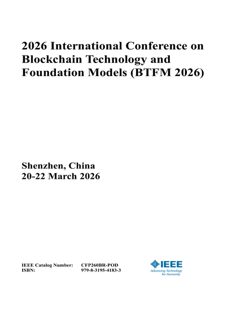 Blockchain Technology and Foundation Models (BTFM), 2026 International Conference on