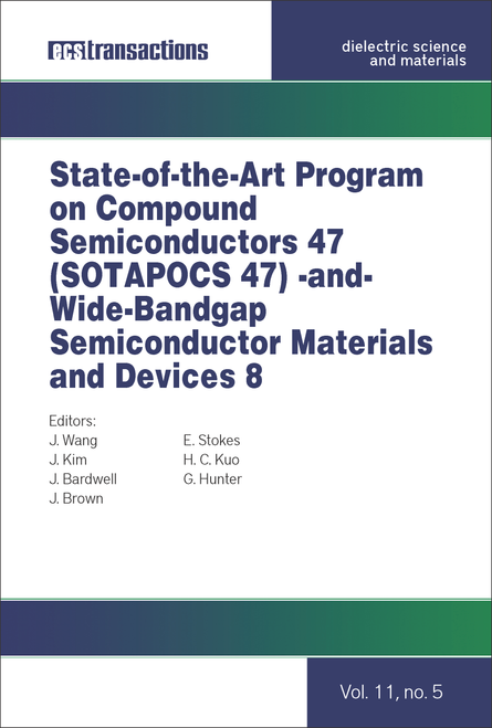 STATE-OF-THE-ART PROGRAM ON COMPOUND SEMICONDUCTORS 47 -AND-PROCESSES AT THE SEMICONDUCTOR/MATERIALS AND DEVICES 8 (212TH ECS MEETING)