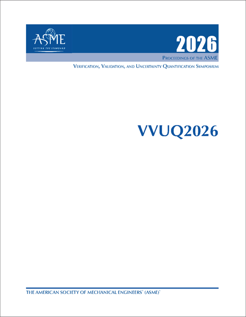 VERIFICATION, VALIDATION, AND UNCERTAINTY QUANTIFICATION SYMPOSIUM. ASME. 2026. VVUQ2026