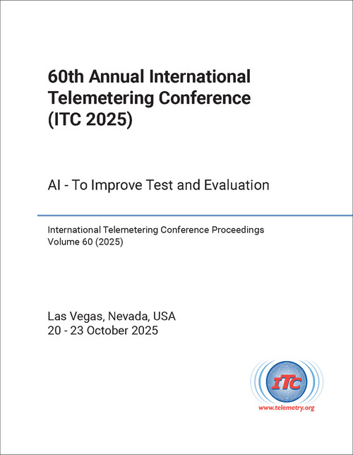 TELEMETERING CONFERENCE. ANNUAL INTERNATIONAL. 60TH 2025. (ITC 2025) AI - TO IMPROVE TEST AND EVALUATION
