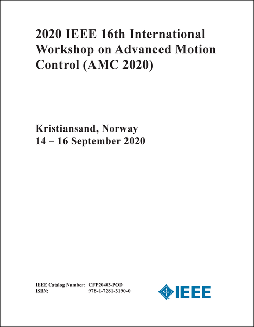 ADVANCED MOTION CONTROL. IEEE INTERNATIONAL WORKSHOP. 16TH 2020. (AMC 2020)