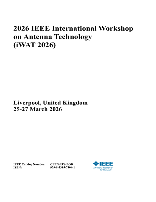 Antenna Technology (iWAT), 2026 IEEE International Workshop on