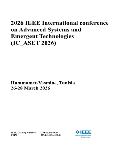 Advanced Systems and Emergent Technologies (IC_ASET), 2026 IEEE International conference on