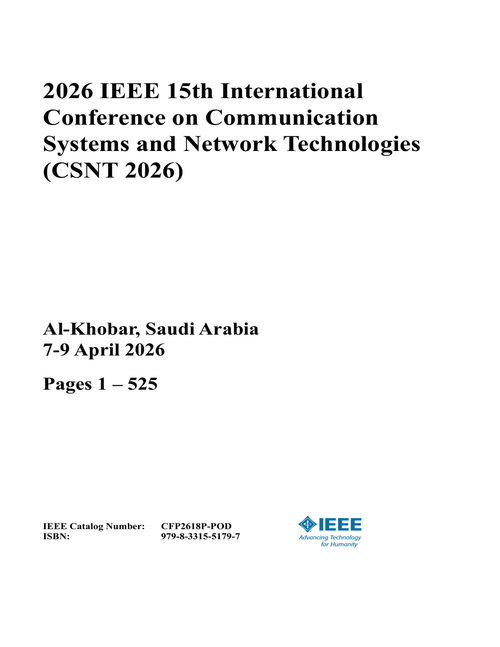Communication Systems and Network Technologies (CSNT), 2026 IEEE 15th International Conference on (3 Vols)
