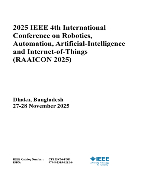 Robotics, Automation, Artificial-Intelligence and Internet-of-Things (RAAICON), 2025 IEEE 4th International Conference on
