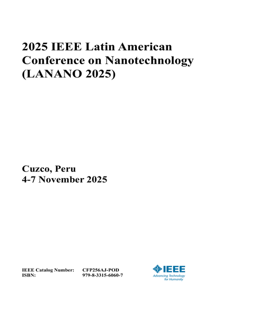 Nanotechnology (LANANO), 2025 IEEE Latin American Conference on