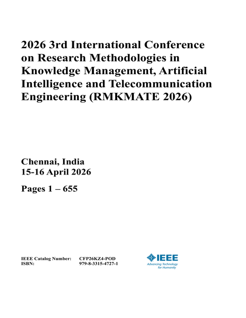 Research Methodologies in Knowledge Management, Artificial Intelligence and Telecommunication Engineering (RMKMATE), 2026 3rd International Conference on (2 Vols)
