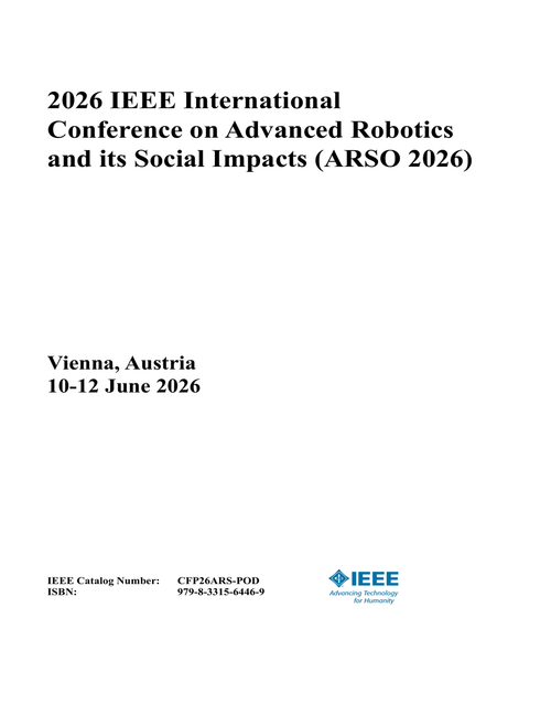Advanced Robotics and its Social Impacts (ARSO), 2026 IEEE International Conference on