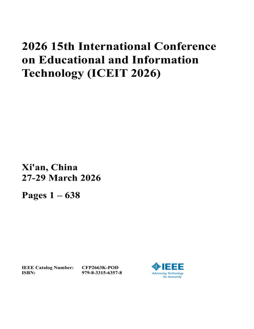 Educational and Information Technology (ICEIT), 2026 15th International Conference on (2 Vols)