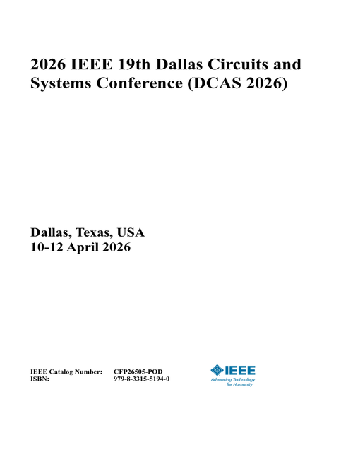 Dallas Circuits and Systems Conference (DCAS), 2026 IEEE 19th
