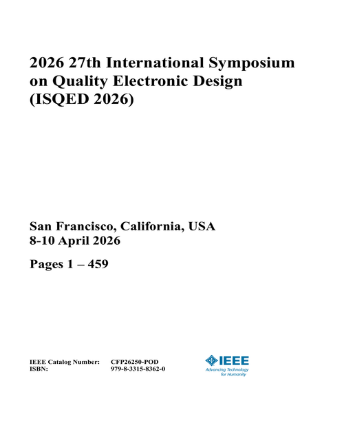 Quality Electronic Design (ISQED), 2026 27th International Symposium on (2 Vols)