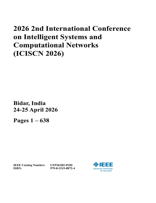 Intelligent Systems and Computational Networks (ICISCN), 2026 2nd International Conference on (3 Vols)