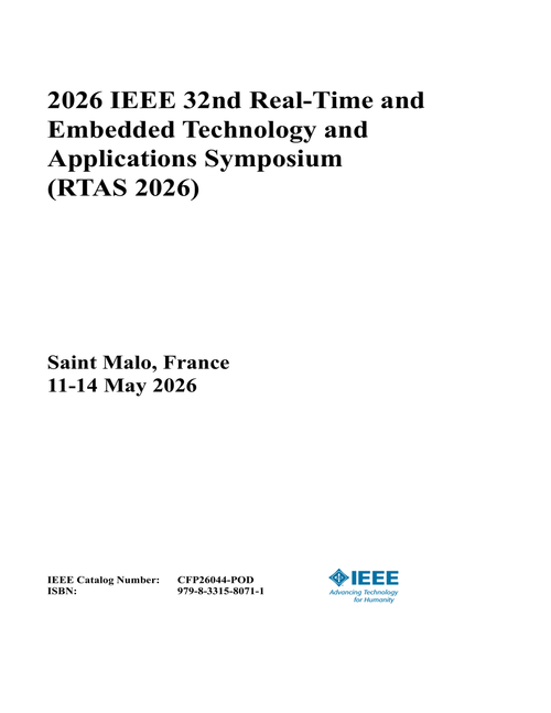 Real-Time and Embedded Technology and Applications Symposium (RTAS), 2026 IEEE 32nd