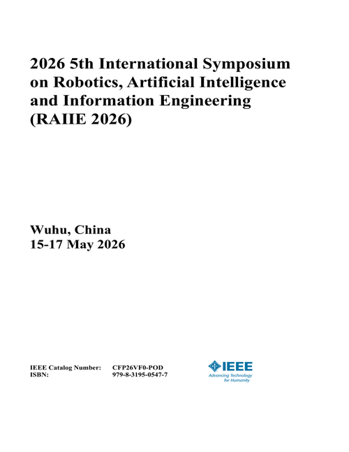 Robotics, Artificial Intelligence and Information Engineering (RAIIE), 2026 5th International Symposium on