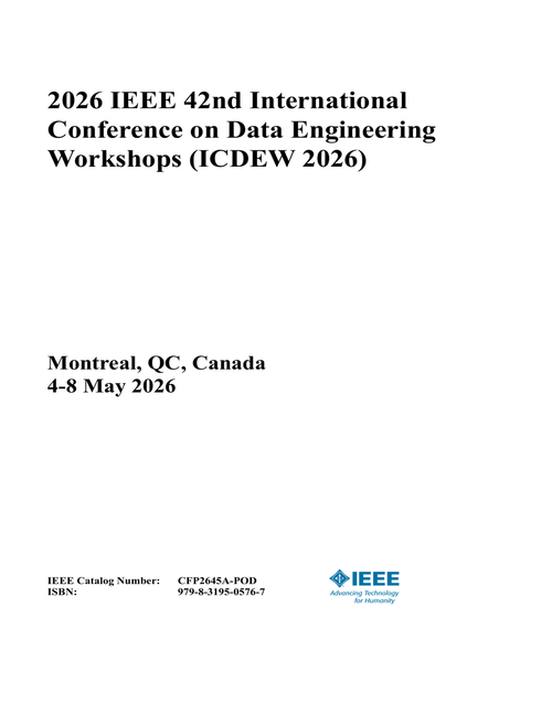 Data Engineering Workshops (ICDEW), 2026 IEEE 42nd International Conference on