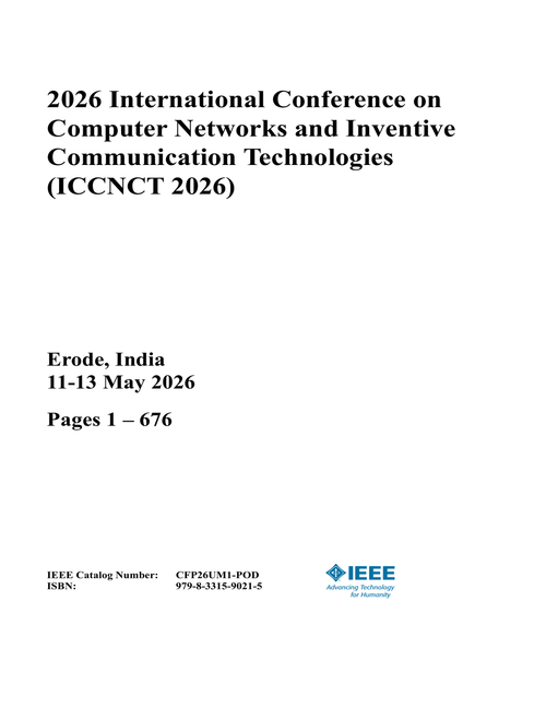 Computer Networks and Inventive Communication Technologies (ICCNCT), 2026 International Conference on (3 Vols)