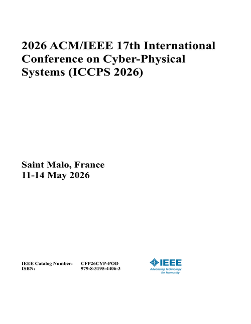 Cyber-Physical Systems (ICCPS), 2026 ACM/IEEE 17th International Conference on