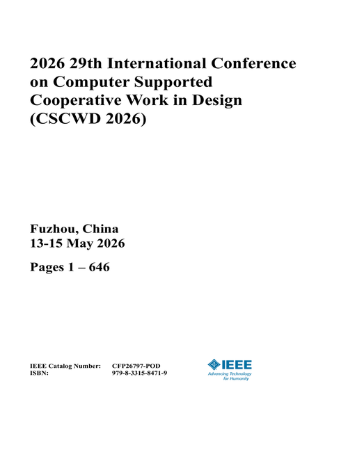 Computer Supported Cooperative Work in Design (CSCWD), 2026 29th International Conference on (7 Vols)