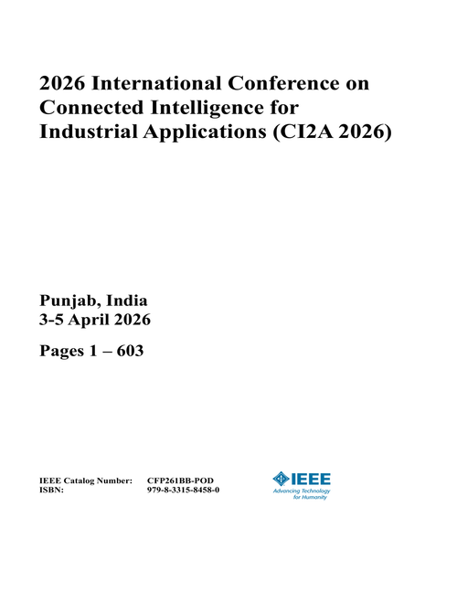 Connected Intelligence for Industrial Applications (CI2A), 2026 International Conference on (3 Vols)