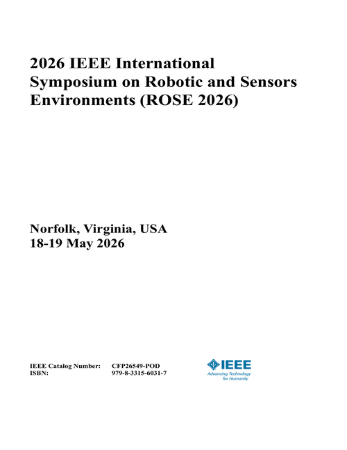 Robotic and Sensors Environments (ROSE), 2026 IEEE International Symposium on