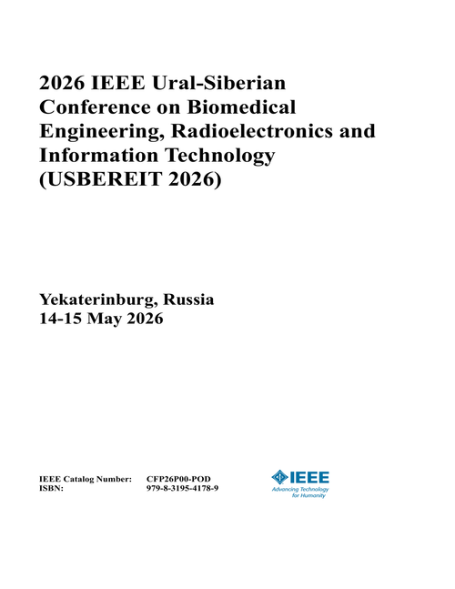 Biomedical Engineering, Radioelectronics and Information Technology (USBEREIT), 2026 IEEE Ural-Siberian Conference on