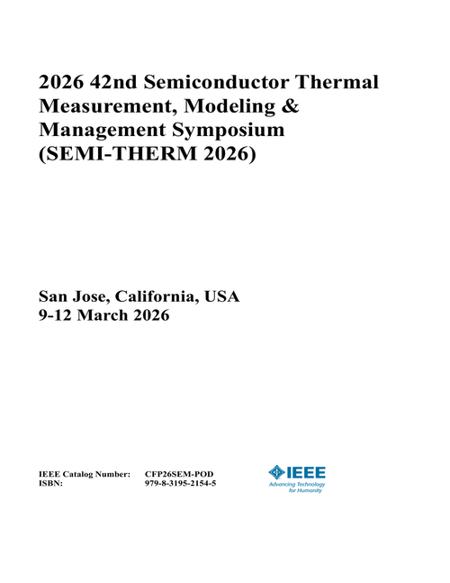 Semiconductor Thermal Measurement, Modeling & Management Symposium (SEMI-THERM), 2026 42nd