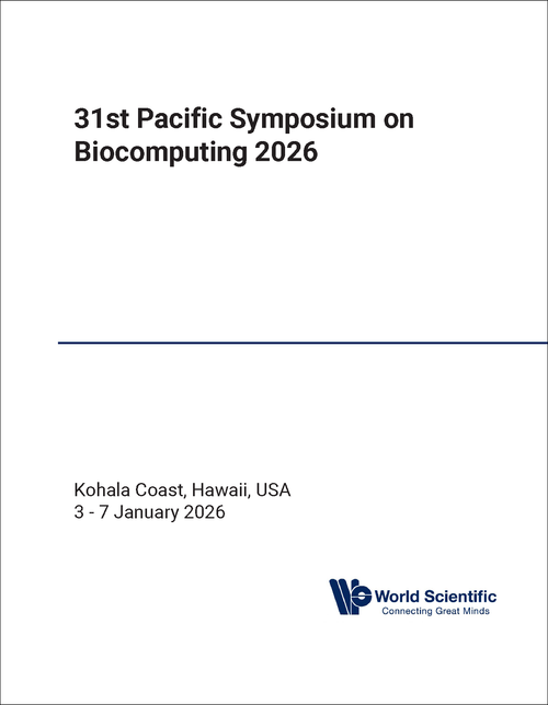 BIOCOMPUTING. PACIFIC SYMPOSIUM. 31ST 2026.