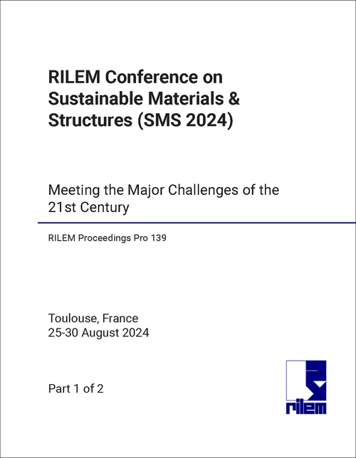 SUSTAINABLE MATERIALS AND STRUCTURES. RILEM CONFERENCE. 2024. (SMS 2024)(2 VOLS) MEETING THE MAJOR CHALLENGES OF THE 21ST CENTURY