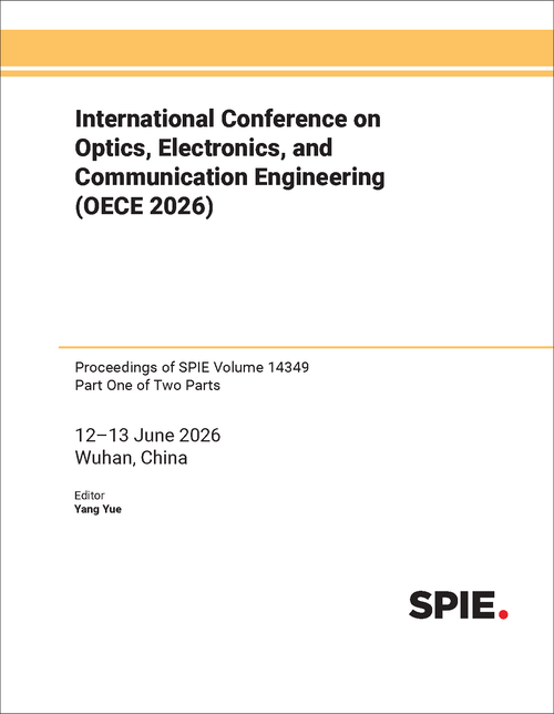 INTERNATIONAL CONFERENCE ON OPTICS, ELECTRONICS, AND COMMUNICATION ENGINEERING (OECE 2026) (2 PARTS)