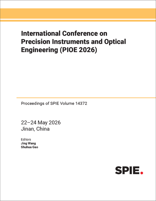 6TH INTERNATIONAL CONFERENCE ON PRECISION INSTRUMENTS AND OPTICAL ENGINEERING (PIOE 2026)