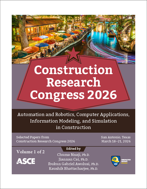 CONSTRUCTION RESEARCH CONGRESS. 2026. (2 VOLS) AUTOMATION AND ROBOTICS, COMPUTER APPLICATIONS, INFORMATION MODELING, AND SIMULATION IN CONSTRUCTION