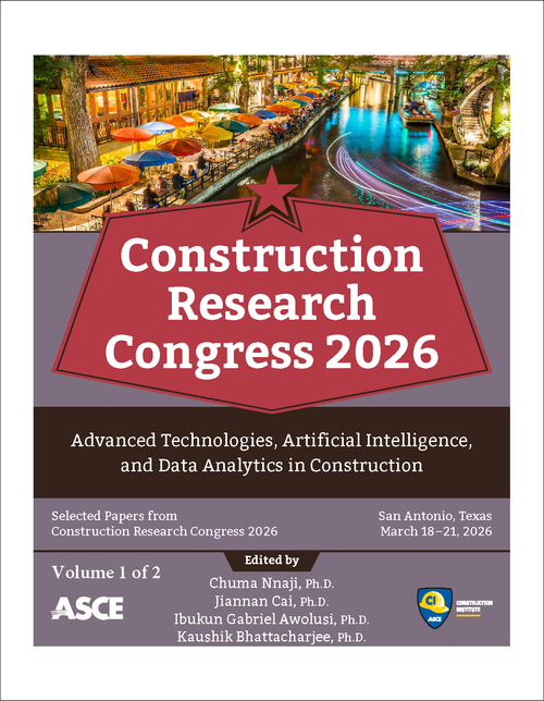 CONSTRUCTION RESEARCH CONGRESS. 2026. (2 VOLS) ADVANCED TECHNOLOGIES, ARTIFICIAL INTELLIGENCE, AND DATA ANALYTICS IN CONSTRUCTION