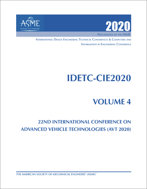 DESIGN ENGINEERING TECHNICAL CONFERENCES. 2020. (AND COMPUTERS AND INFORMATION IN ENGINEERING CONFERENCE)    IDETC-CIE 2020, VOLUME 4: 22ND INTERNATIONAL CONFERENCE ON ADVANCED VEHICLE TECHNOLOGIES (AVT 2020)