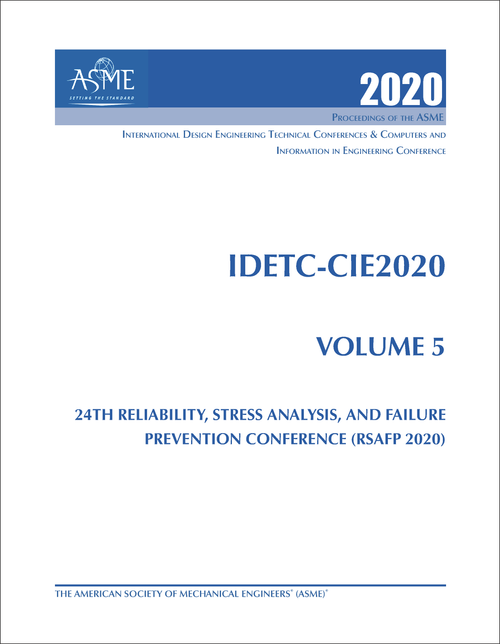 DESIGN ENGINEERING TECHNICAL CONFERENCES. 2020. (AND COMPUTERS AND INFORMATION IN ENGINEERING CONFERENCE)    IDETC-CIE 2020, VOLUME 5: 24TH REALITY, STRESS ANALYSIS, AND FAILURE PREVENTION CONFERENCE (RSAFP 2020)