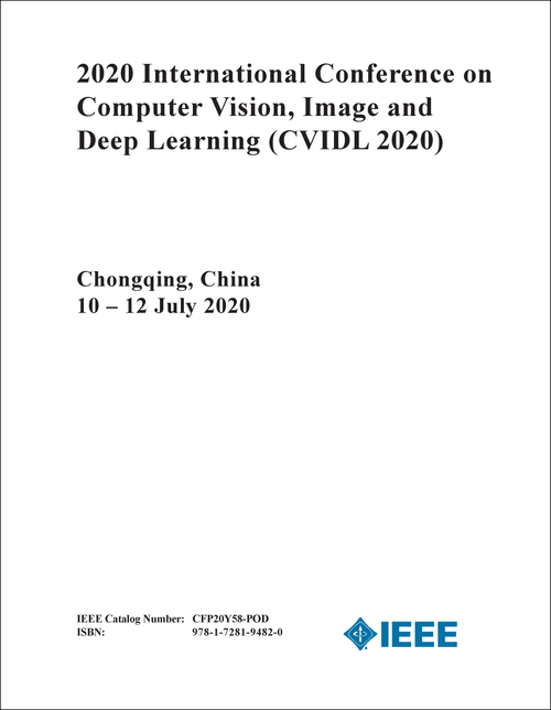COMPUTER VISION, IMAGE AND DEEP LEARNING. INTERNATIONAL CONFERENCE. 2020. (CVIDL 2020)