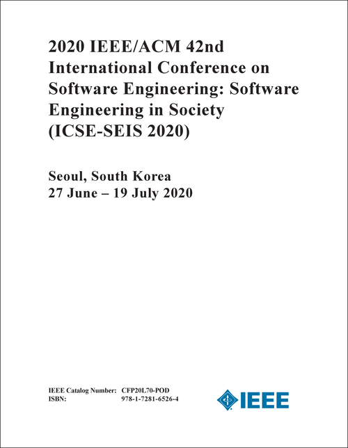 SOFTWARE ENGINEERING: SOFTWARE ENGINEERING IN SOCIETY. IEEE/ACM INTERNATIONAL CONFERENCE. 42ND 2020. (ICSE-SEIS 2020)