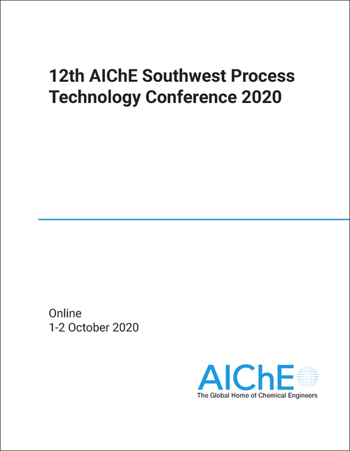 PROCESS TECHNOLOGY CONFERENCE. AICHE SOUTHWEST. 12TH 2020.