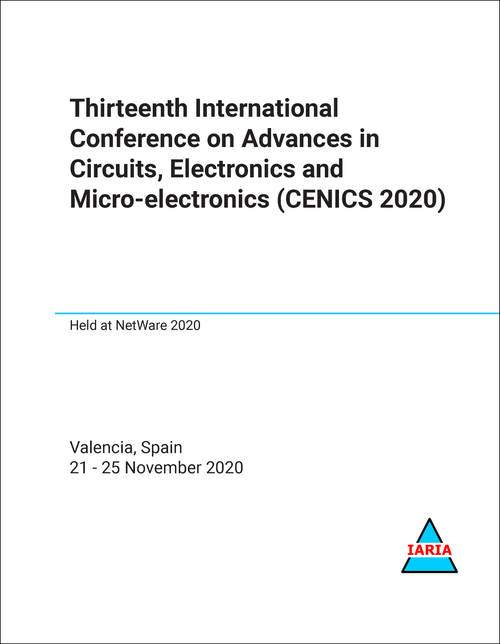 ADVANCES IN CIRCUITS, ELECTRONICS AND MICRO-ELECTRONICS. INTERNATIONAL CONFERENCE. 13TH 2020. (CENICS 2020)