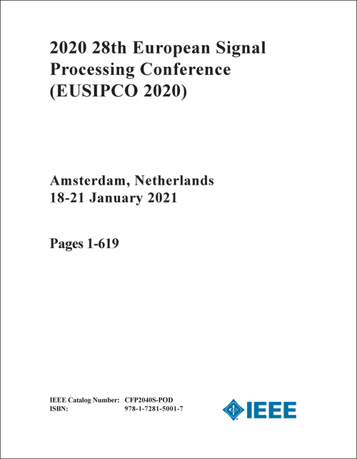 SIGNAL PROCESSING CONFERENCE. EUROPEAN. 28TH 2020. (EUSIPCO 2020) (4 VOLS)